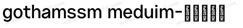 gothamssm meduim字体转换
